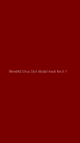 Tampilan Antarmuka Aplikasi Wend4d Situs Slot Modal Awal Kecil - 1