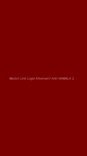 Tampilan Antarmuka Aplikasi Weslot Link Login Alternatif Anti Nawala - 2