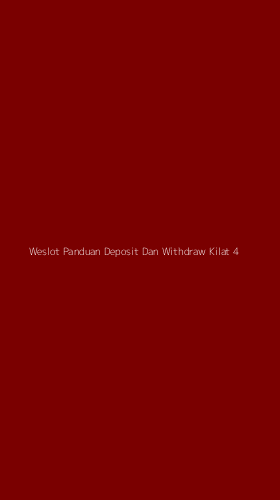 Tampilan Antarmuka Aplikasi Weslot Panduan Deposit Dan Withdraw Kilat - 4