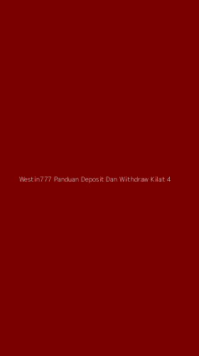 Tampilan Antarmuka Aplikasi Westin777 Panduan Deposit Dan Withdraw Kilat - 4