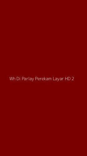 Tampilan Antarmuka Aplikasi Wh Di Parlay Perekam Layar Hd - 2