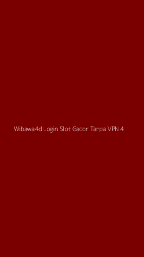 Tampilan Antarmuka Aplikasi Wibawa4d Login Slot Gacor Tanpa Vpn - 4