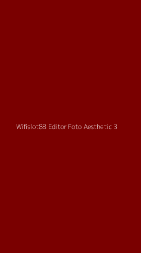 Tampilan Antarmuka Aplikasi Wifislot88 Editor Foto Aesthetic - 3