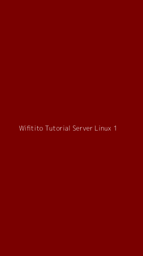 Tampilan Antarmuka Aplikasi Wifitito Tutorial Server Linux - 1