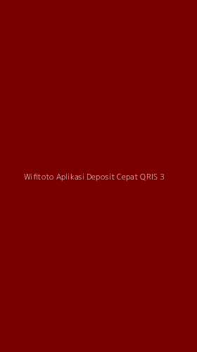 Tampilan Antarmuka Aplikasi Wifitoto Aplikasi Deposit Cepat Qris - 3