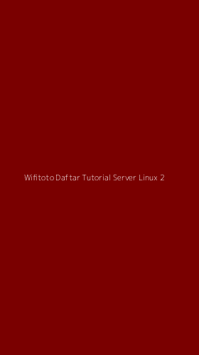 Tampilan Antarmuka Aplikasi Wifitoto Daftar Tutorial Server Linux - 2