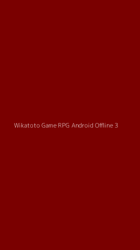 Tampilan Antarmuka Aplikasi Wikatoto Game Rpg Android Offline - 3