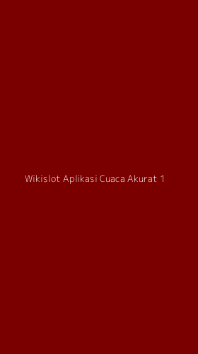 Tampilan Antarmuka Aplikasi Wikislot Aplikasi Cuaca Akurat - 1
