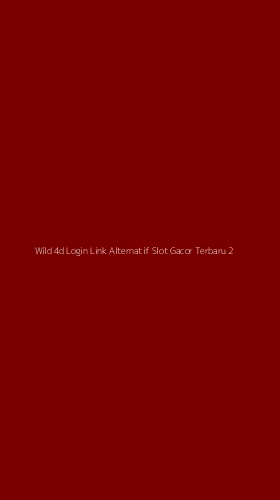 Tampilan Antarmuka Aplikasi Wild 4d Login Link Alternatif Slot Gacor Terbaru - 2