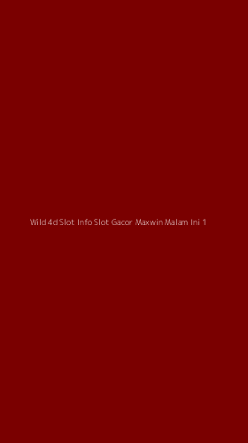 Tampilan Antarmuka Aplikasi Wild 4d Slot Info Slot Gacor Maxwin Malam Ini - 1