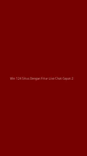 Tampilan Antarmuka Aplikasi Win 124 Situs Dengan Fitur Live Chat Cepat - 2