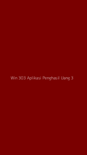 Tampilan Antarmuka Aplikasi Win 303 Aplikasi Penghasil Uang - 3