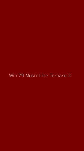 Tampilan Antarmuka Aplikasi Win 79 Musik Lite Terbaru - 2
