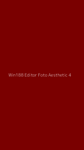Tampilan Antarmuka Aplikasi Win188 Editor Foto Aesthetic - 4
