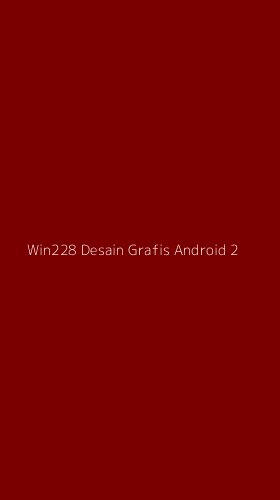 Tampilan Antarmuka Aplikasi Win228 Desain Grafis Android - 2