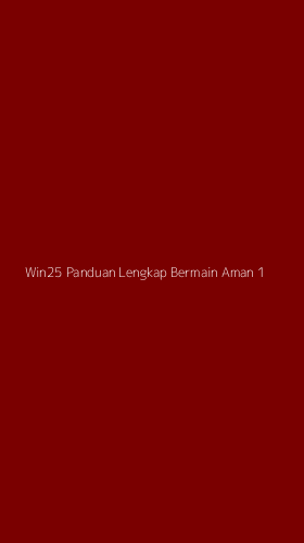 Tampilan Antarmuka Aplikasi Win25 Panduan Lengkap Bermain Aman - 1