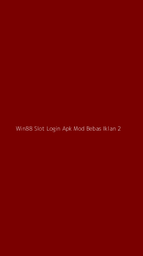 Tampilan Antarmuka Aplikasi Win88 Slot Login Apk Mod Bebas Iklan - 2