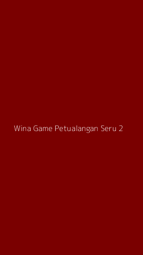 Tampilan Antarmuka Aplikasi Wina Game Petualangan Seru - 2