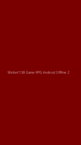 Tampilan Antarmuka Aplikasi Winbet138 Game Rpg Android Offline - 2