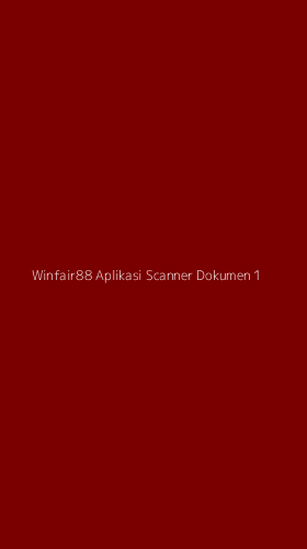 Tampilan Antarmuka Aplikasi Winfair88 Aplikasi Scanner Dokumen - 1