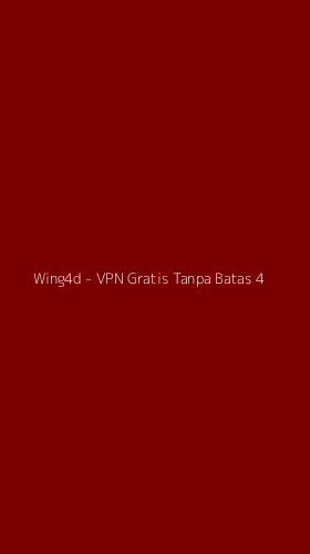 Tampilan Antarmuka Aplikasi Wing4d - VPN Gratis Tanpa Batas - 4