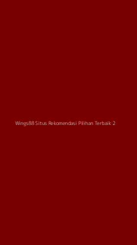 Tampilan Antarmuka Aplikasi Wings88 Situs Rekomendasi Pilihan Terbaik - 2
