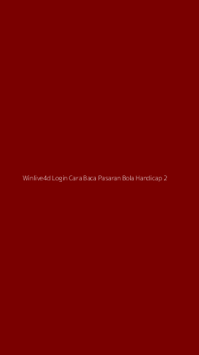Tampilan Antarmuka Aplikasi Winlive4d Login Cara Baca Pasaran Bola Handicap - 2
