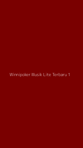 Tampilan Antarmuka Aplikasi Winnipoker Musik Lite Terbaru - 1