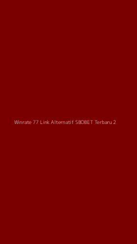 Tampilan Antarmuka Aplikasi Winrate 77 Link Alternatif Sbobet Terbaru - 2