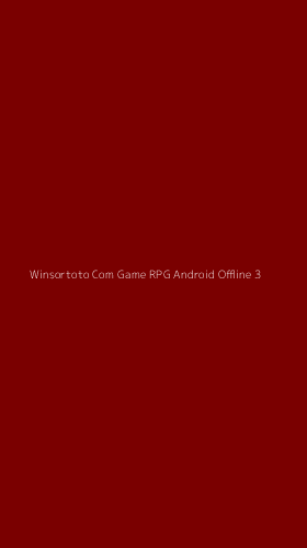 Tampilan Antarmuka Aplikasi Winsortoto Com Game Rpg Android Offline - 3