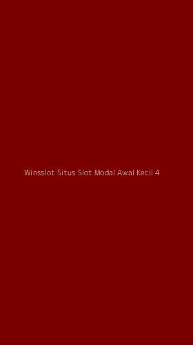 Tampilan Antarmuka Aplikasi Winsslot Situs Slot Modal Awal Kecil - 4