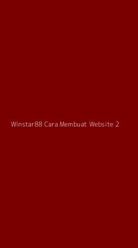 Tampilan Antarmuka Aplikasi Winstar88 Cara Membuat Website - 2
