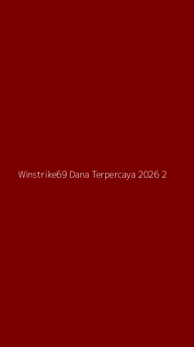 Tampilan Antarmuka Aplikasi Winstrike69 Dana Terpercaya 2026 - 2
