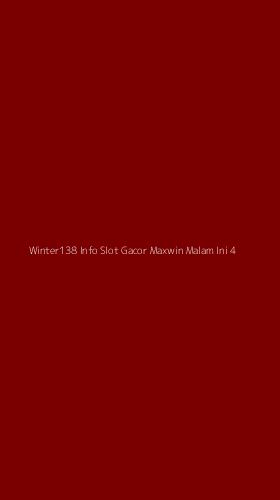 Tampilan Antarmuka Aplikasi Winter138 Info Slot Gacor Maxwin Malam Ini - 4