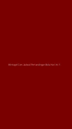 Tampilan Antarmuka Aplikasi Wintogel Com Jadwal Pertandingan Bola Hari Ini - 1