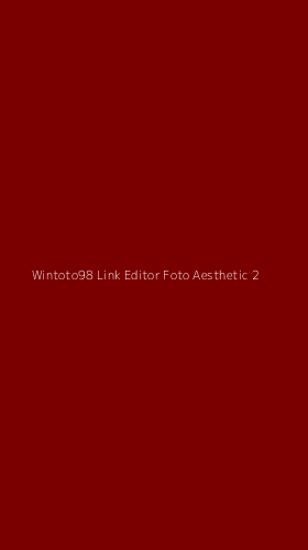 Tampilan Antarmuka Aplikasi Wintoto98 Link Editor Foto Aesthetic - 2