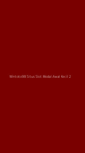 Tampilan Antarmuka Aplikasi Wintoto98 Situs Slot Modal Awal Kecil - 2