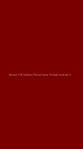 Tampilan Antarmuka Aplikasi Winwin138 Aplikasi Portal Game Terbaik Android - 2