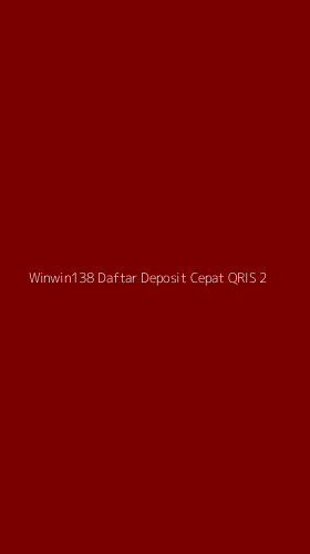 Tampilan Antarmuka Aplikasi Winwin138 Daftar Deposit Cepat Qris - 2
