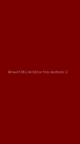 Tampilan Antarmuka Aplikasi Winwin138 Link Editor Foto Aesthetic - 2