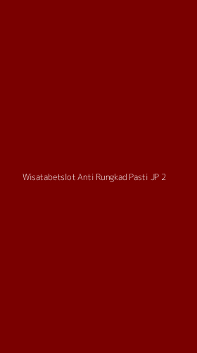 Tampilan Antarmuka Aplikasi Wisatabetslot Anti Rungkad Pasti Jp - 2