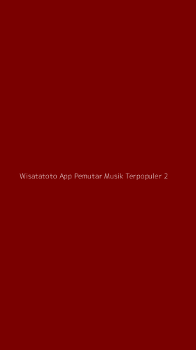 Tampilan Antarmuka Aplikasi Wisatatoto App Pemutar Musik Terpopuler - 2