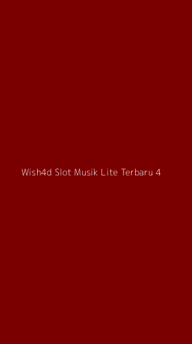 Tampilan Antarmuka Aplikasi Wish4d Slot Musik Lite Terbaru - 4