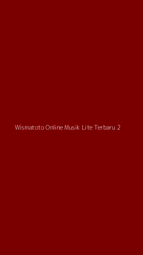 Tampilan Antarmuka Aplikasi Wismatoto Online Musik Lite Terbaru - 2