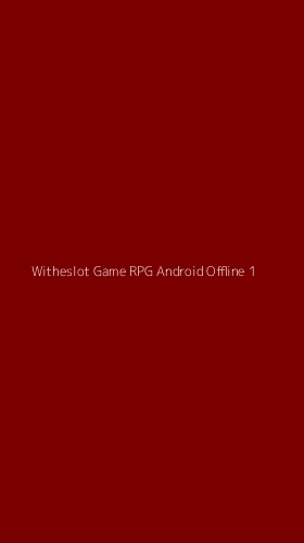 Tampilan Antarmuka Aplikasi Witheslot Game Rpg Android Offline - 1