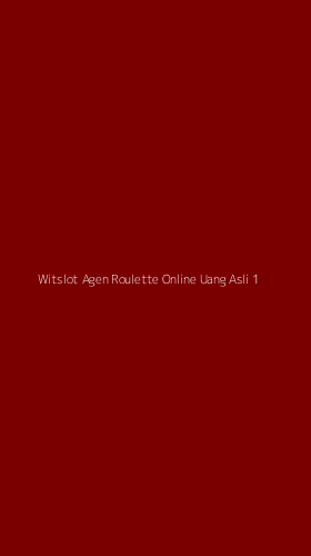 Tampilan Antarmuka Aplikasi Witslot Agen Roulette Online Uang Asli - 1