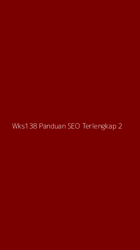 Tampilan Antarmuka Aplikasi Wks138 Panduan Seo Terlengkap - 2