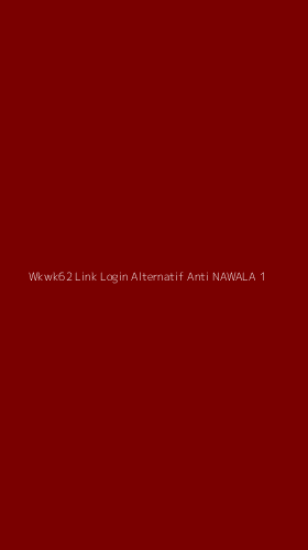 Tampilan Antarmuka Aplikasi Wkwk62 Link Login Alternatif Anti Nawala - 1