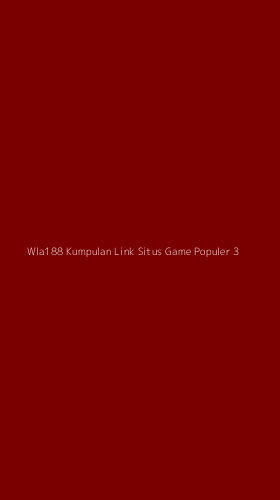 Tampilan Antarmuka Aplikasi Wla188 Kumpulan Link Situs Game Populer - 3