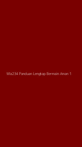 Tampilan Antarmuka Aplikasi Wla234 Panduan Lengkap Bermain Aman - 1